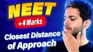 Closest Distance of Approach  NEET PYQs | Vikrant Kirar