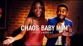 Chaos Baby Mom Instrumental
