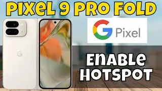 Google Pixel 9 Pro Fold How to use Mobile Hotspot || How To Enable Hotspot