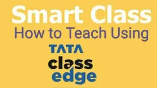 How to Teach Using TATA CLASS EDGE Smart Board.