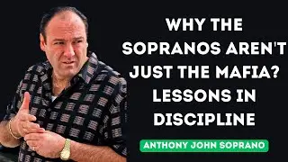 Why The Sopranos Aren't Just The Mafia? Lessons in Discipline