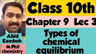 Types of chemical equilibrium | 10th | chapter #09 | in urdu