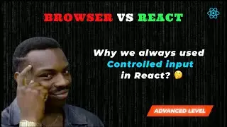 Ditching Default 🫥: Controlled Input in ReactJS | Browser Vs React