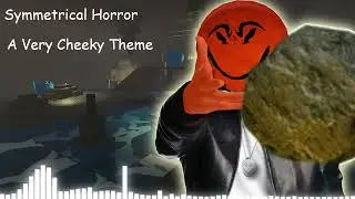 A Very Cheeky Theme - Roblox Symmetrical Horror OST