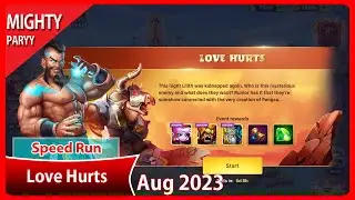 Love Hurts Event - Mighty Party Aug 2023 - Speed Run