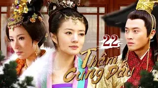 TH&Acirc;M CUNG ĐẤU - Tập 22| Si&ecirc;u phẩm phim cổ trang cung đấu xuất sắc #CoiphimTV