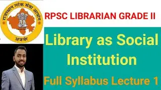Library as Social Institution || Full syllabus  || Lecture -1 ||RPSC LIBRARIAN GRADE-II #librarians