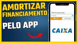 Amortizar Financiamento Caixa pelo Aplicativo (2024)
