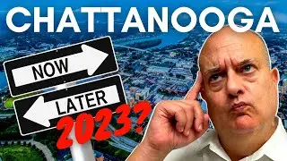 Chattanooga Tennessee Homes: Buy NOW or WAIT? (2022)