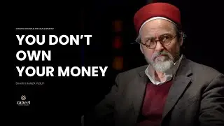 You Don't Really Own Your Money - Shaykh Hamza Yusuf