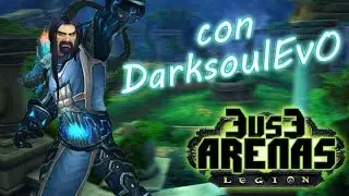 WoW Legion 7.0.3 - Arenas 110 PvP - DK Frost en Espa&ntilde;ol | TeamRandomPlay ft. DarksoulEvO