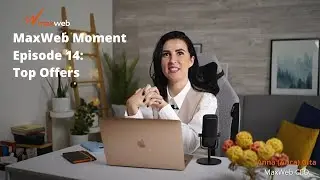 MaxWeb Moment: Episode 14 - Top Offers