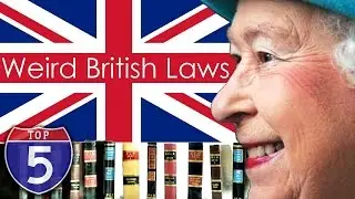 Top 5 Weird British Laws In England