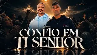 CONFIO EM TI SENHOR - FILHO DO JUSTO & ALC
