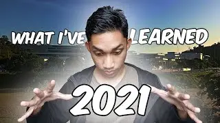 What 2021 Has Taught Me