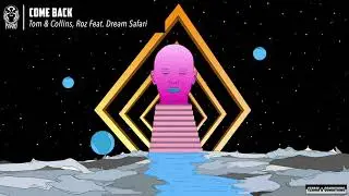 Tom & Collins, R&oslash;z - Come Back feat. Dream Safari