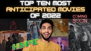Top 10 Most Anticipated Movies of 2022!