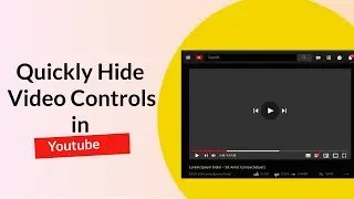 Как быстро скрыть элементы управления видео в полноэкранном режиме YouTube