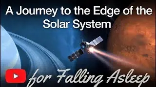 A Journey to the Edge of the Solar System