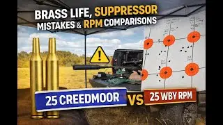 25 Creedmoor Data Check &mdash; Brass Life, Suppressor Mistakes, and RPM Comparisons