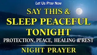 Sleep in God’s Protection Tonight 🙏 Bedtime Prayer for Peace, Healing & Protection | Bedtime Prayer