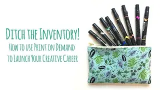 Ditch the Inventory: How to Use Print on Demand to Sell Your Art and Launch Your Creative Career