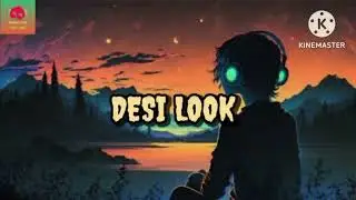 Deshi  look songs 