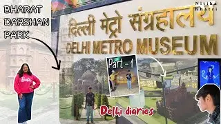 Bharat Darshan Park & Delhi Metro Museum | Delhi Diaries Part 1 | Nitika Khatri✨ #nitikakhatri #vlog