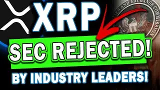MAJOR XRP / RIPPLE UPDATE: SEC REJECTED By Crypto Industry! New Government Oversight!