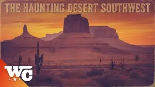 The Mysterious Deserts of the Southwest | Ghost Towns: America's Lost World