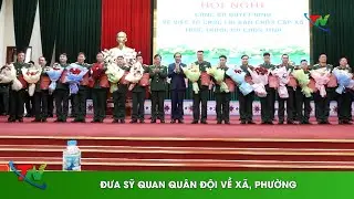 Đưa sỹ quan quân đội về xã, phường