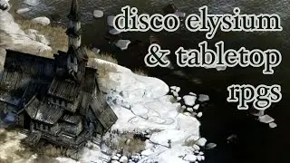 Disco Elysium and Tabletop RPGs