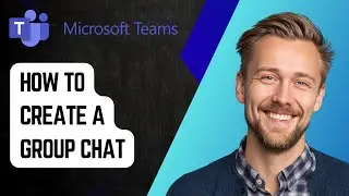 Как создать групповой чат в Microsoft Teams [Руководство 2025]