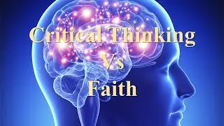 Critical Thinking vs Faith