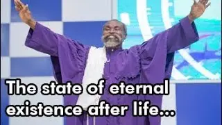 The state of eternal existence after life on earth - Stephen Adom Kyei-Duah