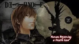 Death Note: Story of a Human Becoming a Death God
