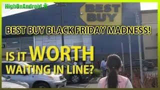 Best Buy Black Friday MADNESS! IS IT WORTH WAITING IN LINE?