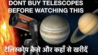 BUYING & UNDERSTANDING TELESCOPES/ASTRONOMY  GUIDE/TIPS-REFRACTOR,MAKSUTOV,REFLECTOR,POWERFUL-HINDI