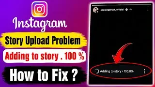 Fix Instagram Story Upload Problem | Instagram Story Adding to Story 100 % Problem Today