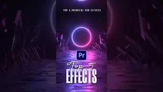 5 лучших креативных эффектов в Premiere Pro