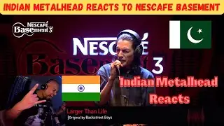 LARGER THAN LIFE @NESCAF&Eacute;Basement-k6t - Season 3 REACTION | Indian Metalhead Reacts