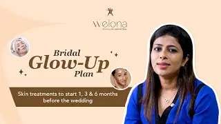 Bridal Glow-Up Treatment Plan | 1 month, 3 months, 6 months before the Wedding