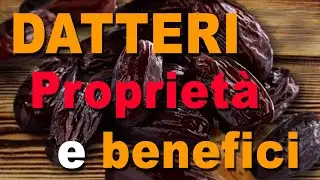 Datteri: proprieta magiche e incredibili benefici per la salute