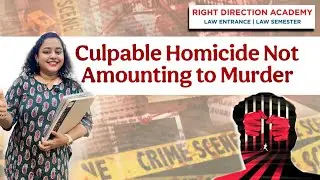 Culpable Homicide Not Amounting to Murder | IPC Explained by Advocate | Law Lecture RDA