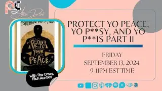 Protect Yo Peace, Yo P**sy, and Yo P**is II