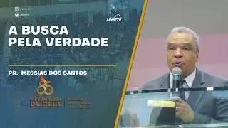 A BUSCA PELA VERDADE - PR MESSIAS SANTOS