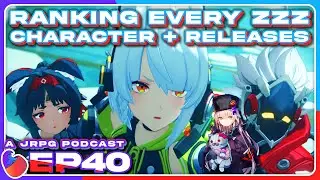 Ranking Every ZZZ Character + JRPG Releases this Week [Spill the Tearal: A JRPG Podcast]