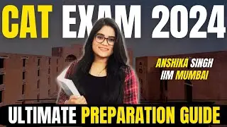 CAT 2024 Preparation Strategy: Complete Roadmap for Beginners | Anshika MBAtube