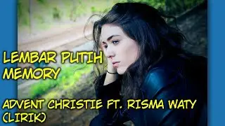 LEMBAR PUTIH MEMORY - ADVENT CHRISTIE FT. RISMA WATI (LIRIK)