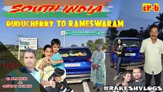 Pondicherry to Rameswaram: A Journey of Faith, Food & Family II Which route to take II #gorakesh